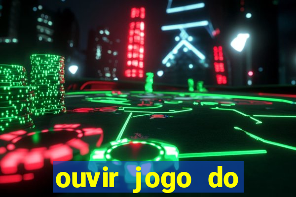 ouvir jogo do vasco ao vivo